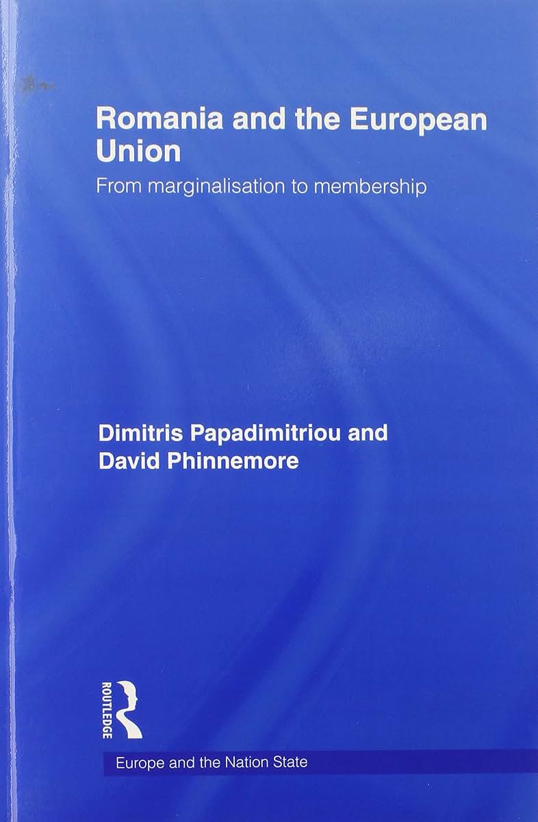 Romania and The European Union (Europe and the Nation State)
