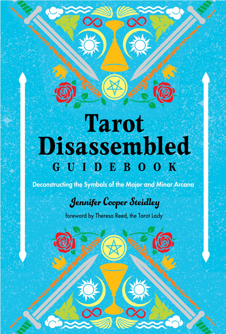 Tarot Disassembled Guidebook: Deconstructing the Symbols of the Major and Minor Arcana