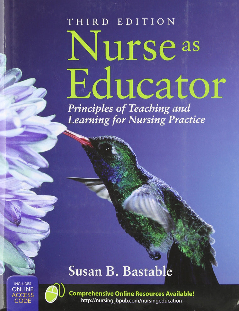 Nurse As Educator: Principles of Teaching and Learning for Nursing Practice (Bastable, Nurse as Educator)