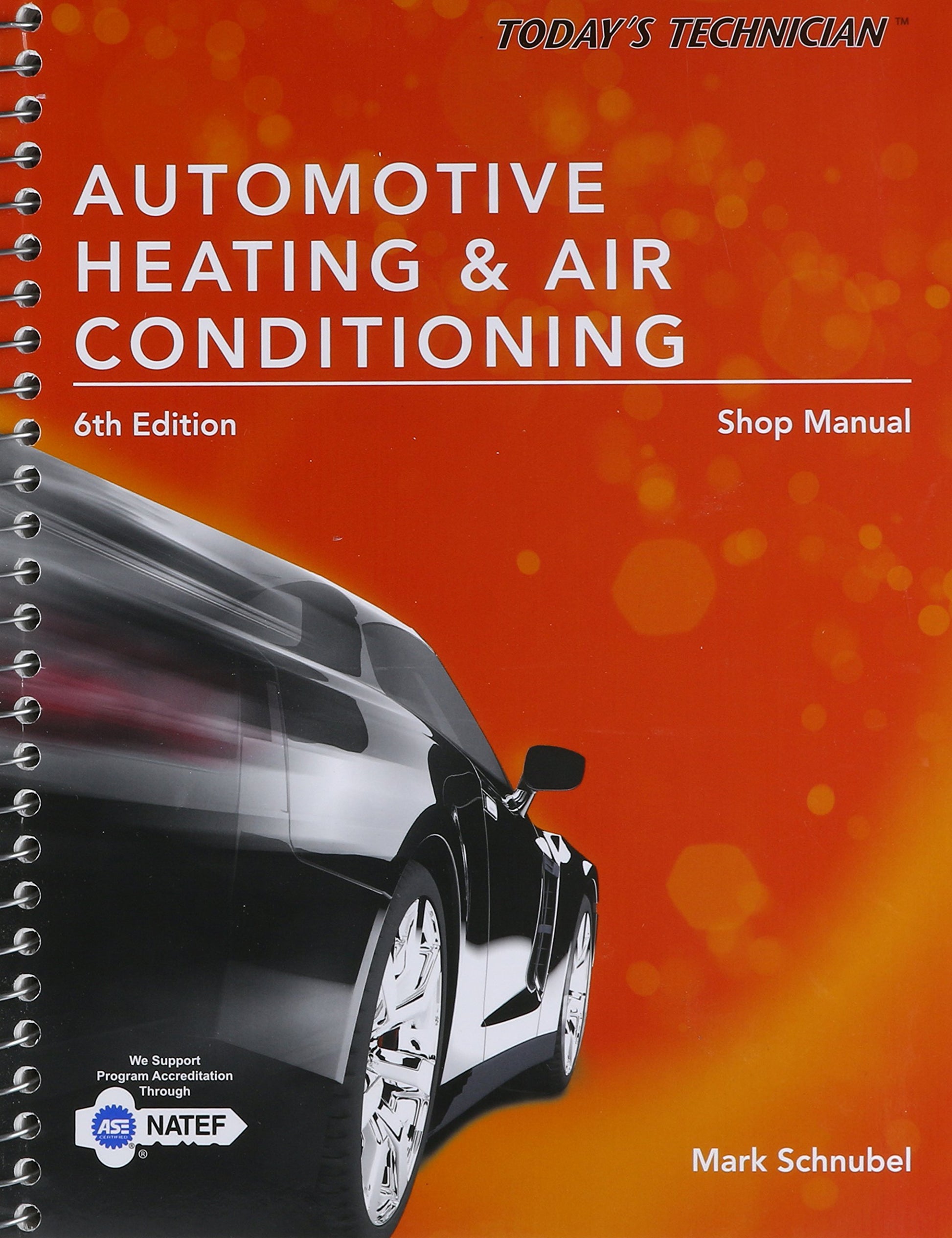 Today's Technician: Automotive Heating & Air Conditioning Shop Manual (Todays Technician)