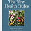 The New Health Rules: Simple Changes to Achieve Whole-Body Wellness