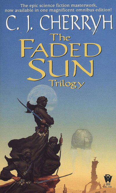 The Faded Sun Trilogy Omnibus by C. J. Cherryh