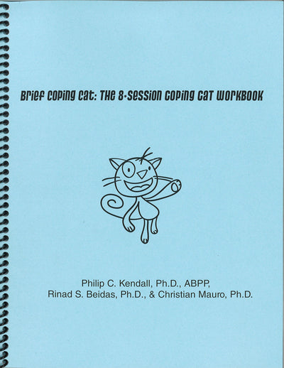 Brief Coping Cat: The 8-Session Coping Cat Workbook