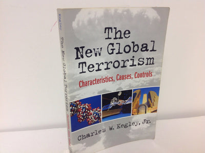 The New Global Terrorism: Characteristics, Causes, Controls