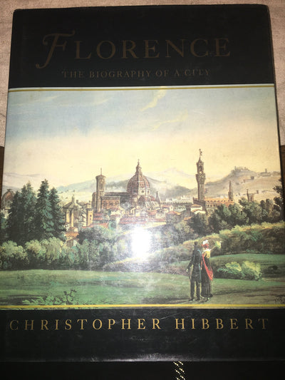 Florence: The Biography of a City by Hibbert, Christopher