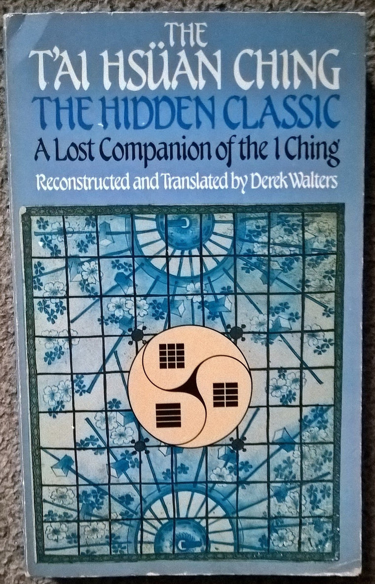 The T'Ai Hsuan Ching: The Hidden Classic