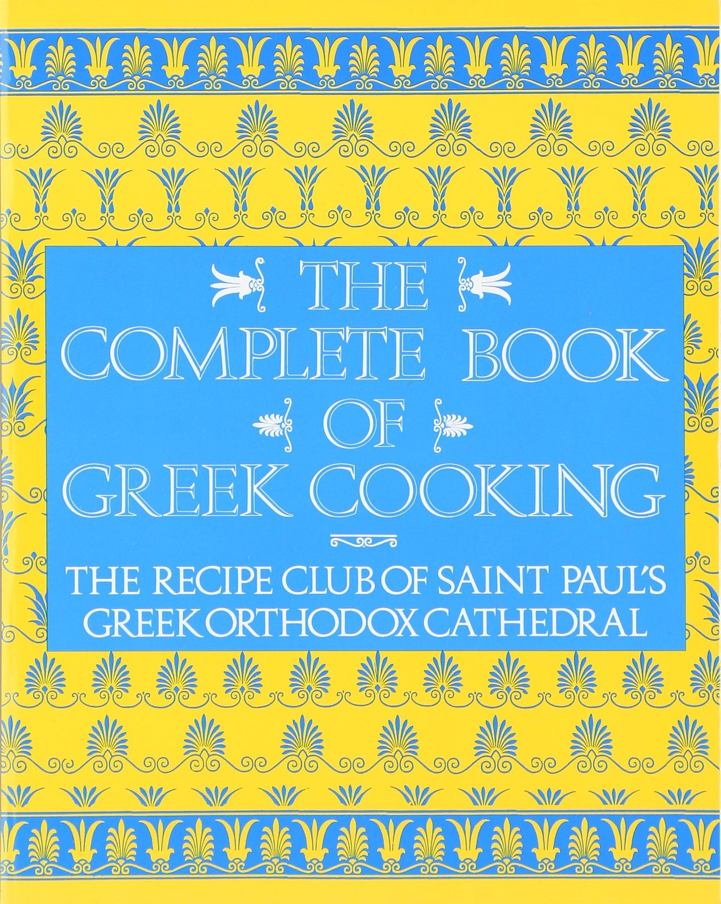 The Complete Book of Greek Cooking: The Recipe Club of St. P
