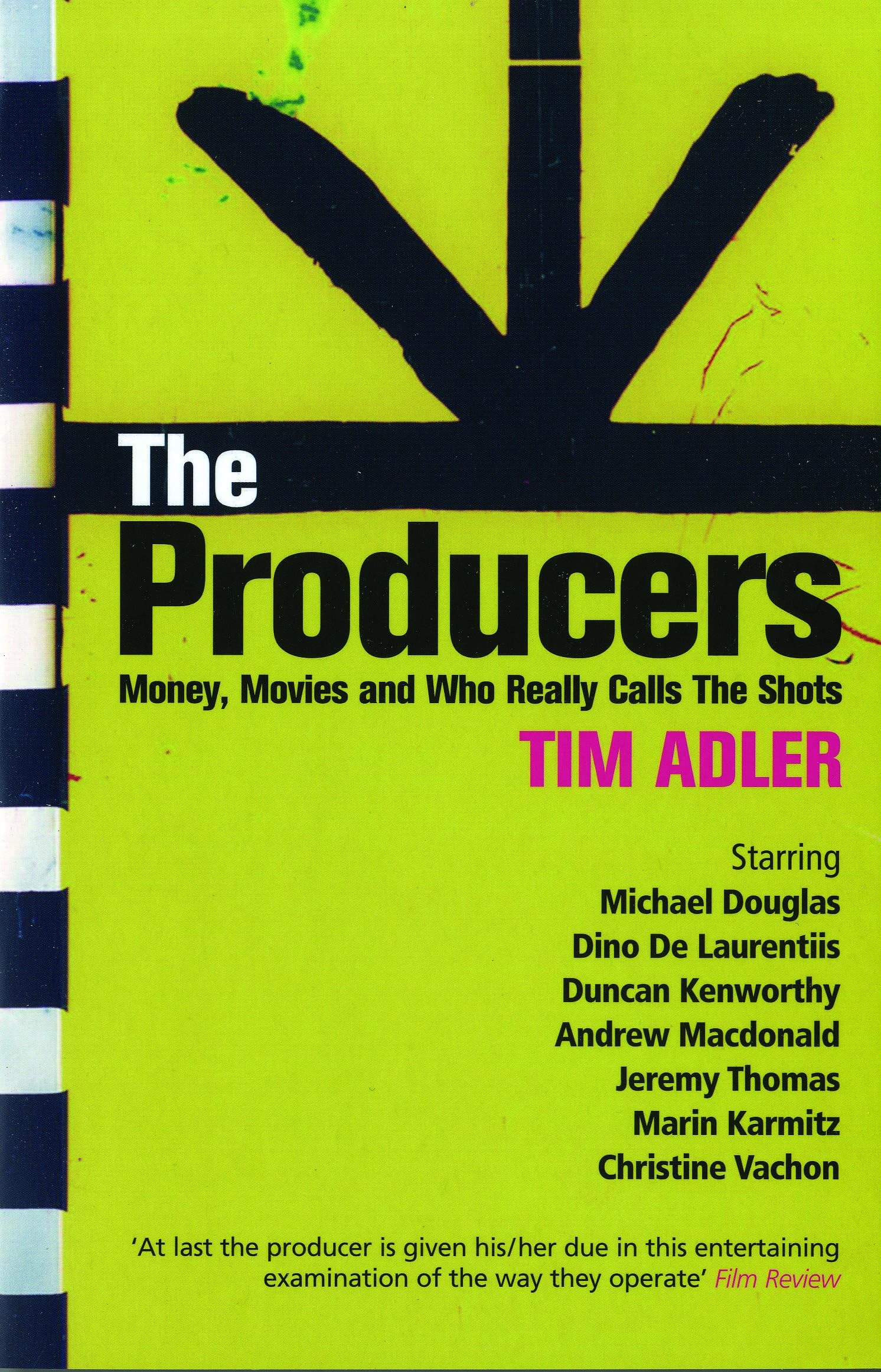 The Producers: Money, Movies and Who Calls the Shots (Screen and Cinema)