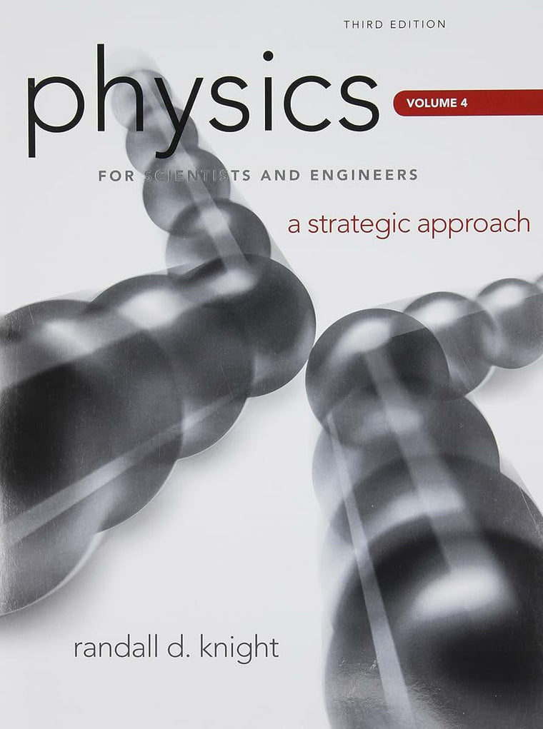 Physics for Scientists and Engineers: A Strategic Approach, Vol. 4 (Chs 25-36)