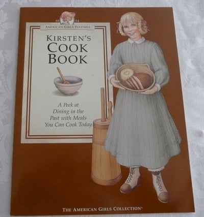 Kirsten's Cookbook: A Peek at Dining in the Past With Meals You Can Cook Today (American Girl Collection)