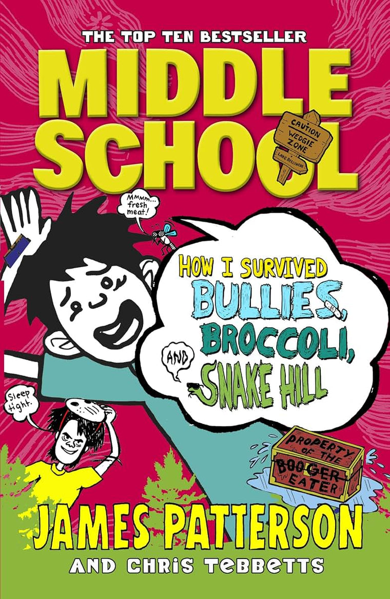 Middle School. How I Survived Bullies, Broccoli, And Snake Hill