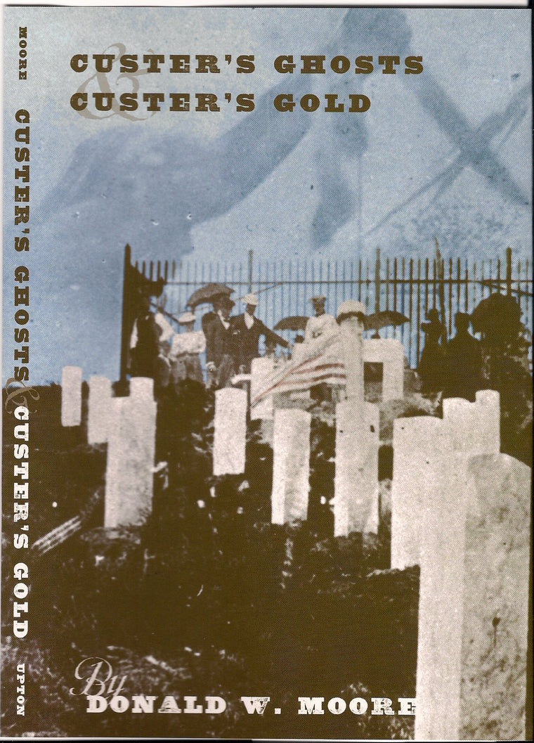 Custer's Ghosts And Custer's Gold