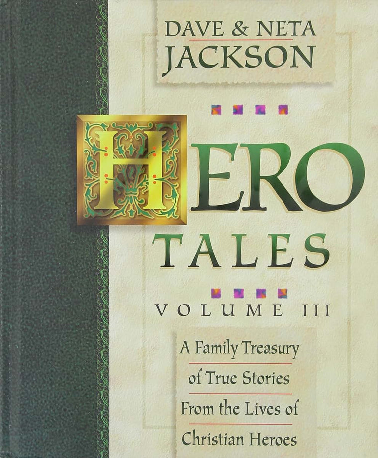 Hero Tales: A Family Treasury of True Stories From the Lives of Christian Heroes