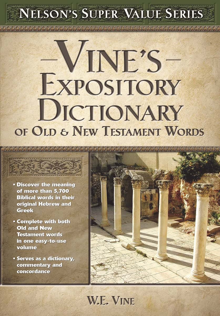 Vine's Expository Dictionary of the Old and New Testament Words (Super Value Series)