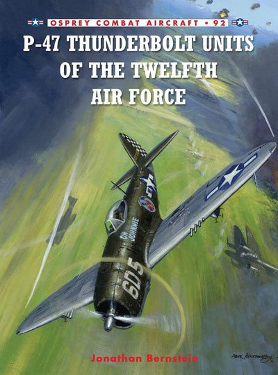 P-47 Thunderbolt Units of the Twelfth Air Force (Combat Aircraft, 92)