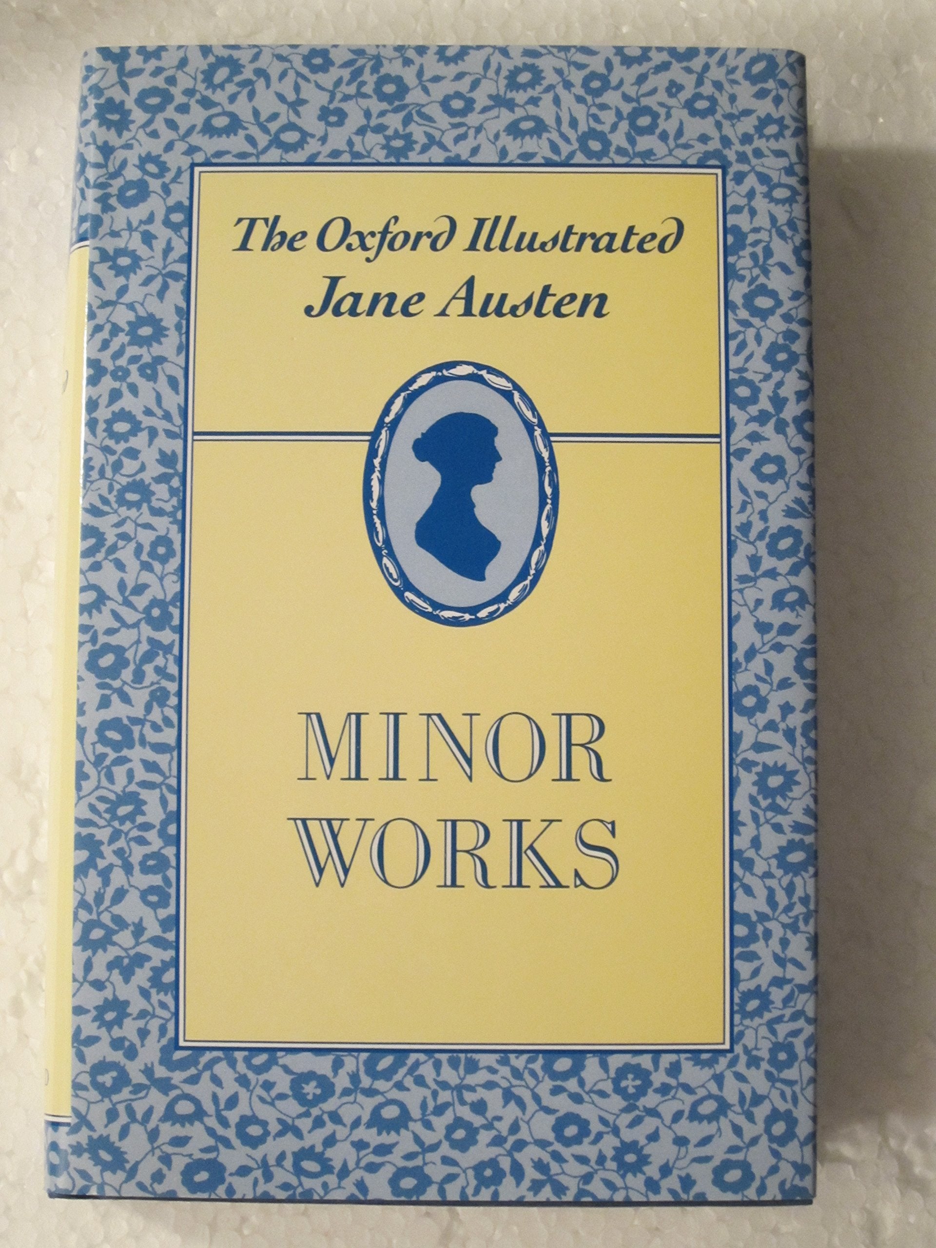 The Oxford Illustrated Jane Austen: Volume VI: Minor Works (The Oxford Illustrated Jane Austen)