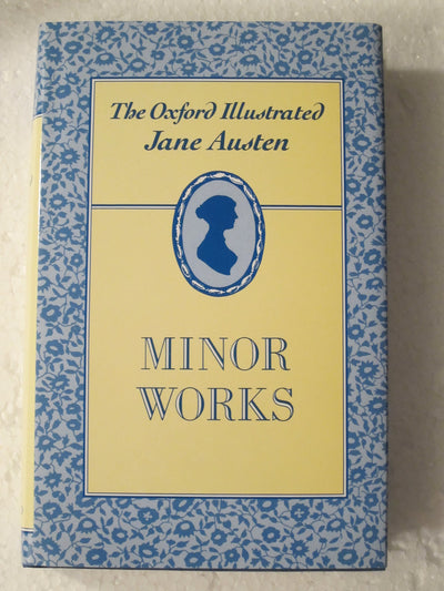 The Oxford Illustrated Jane Austen: Volume VI: Minor Works (The Oxford Illustrated Jane Austen)