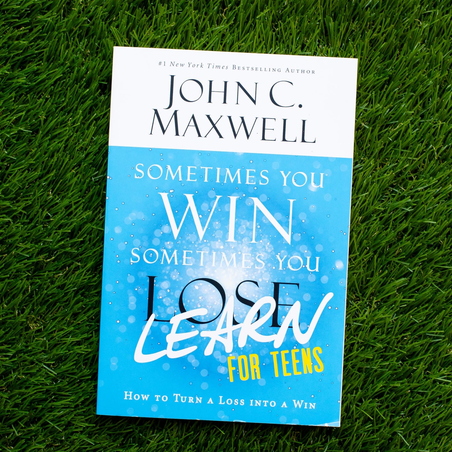 Sometimes You Win--Sometimes You Learn for Teens: How to Tur
