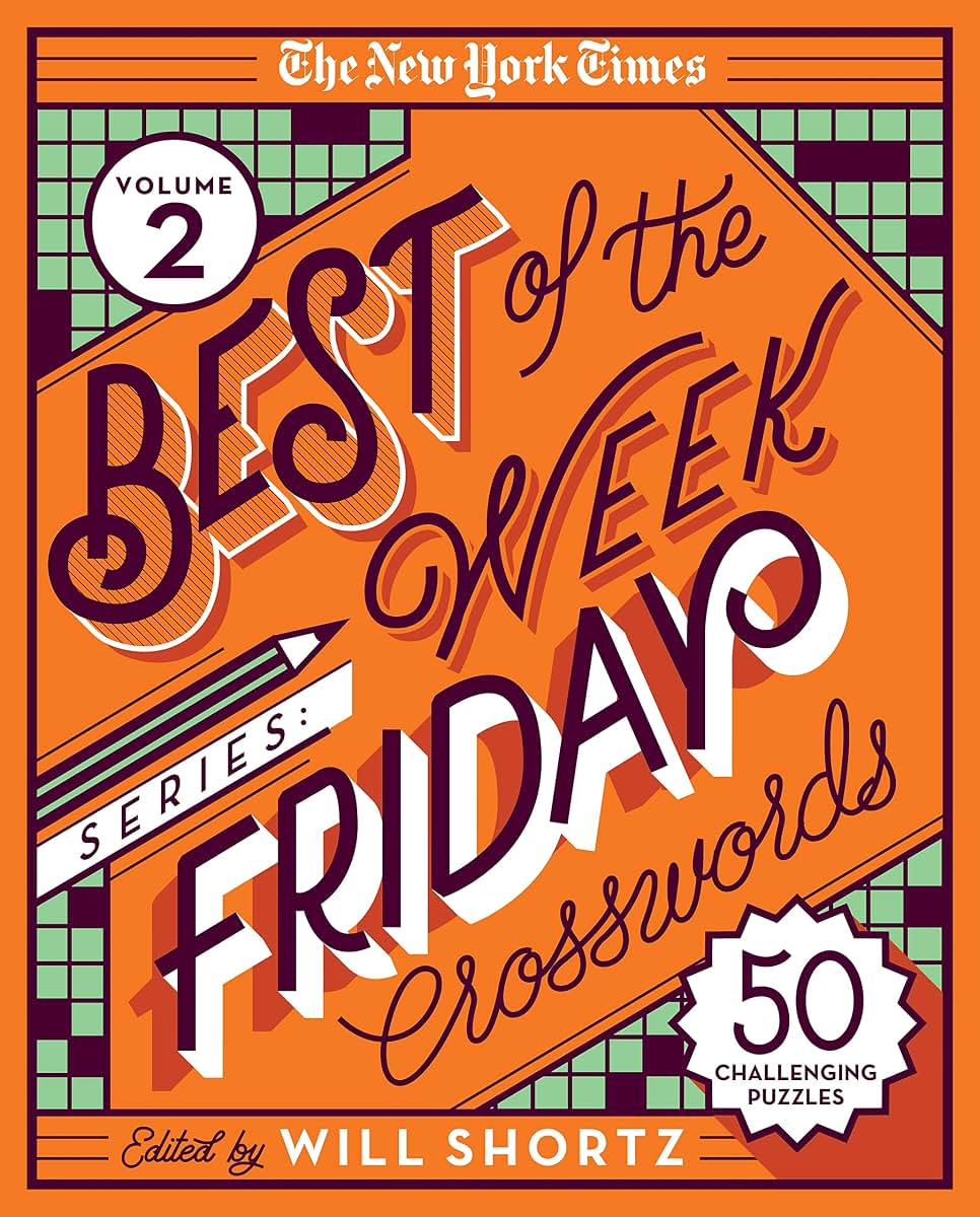 The New York Times Best of the Week Series 2: Friday Crosswords: 50 Challenging Puzzles (The New York Times Best of the Week Crosswords Series 2)