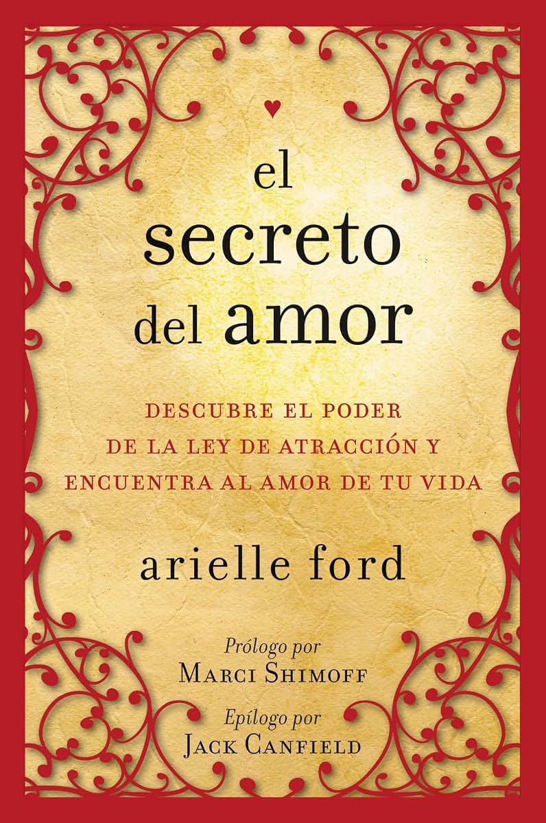 El secreto del amor: Descubre el poder de la ley de atracción y encuentra al amor de tu vida (Spanish Edition)