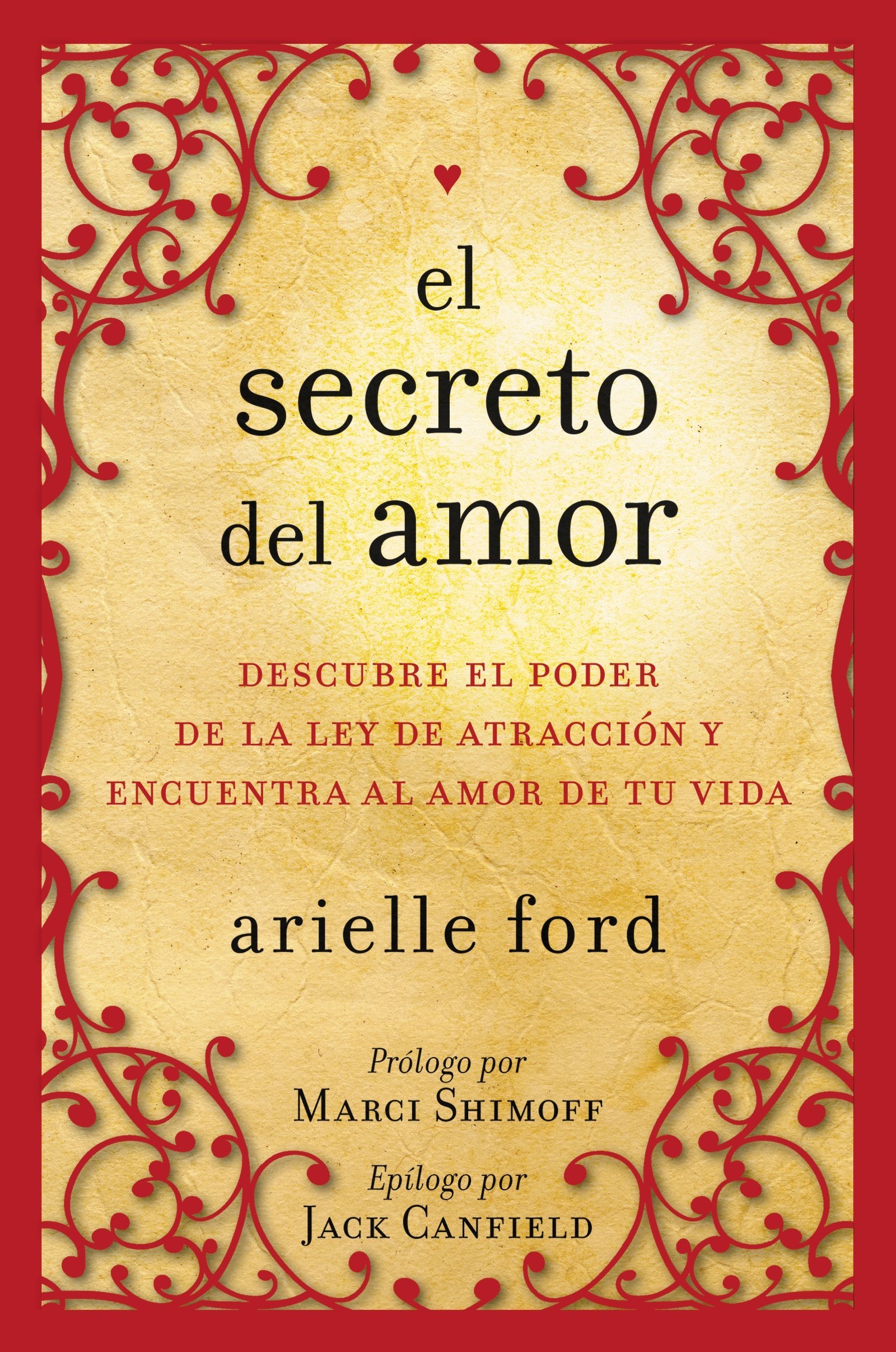 El secreto del amor: Descubre el poder de la ley de atracción y encuentra al amor de tu vida (Spanish Edition)