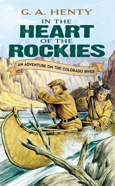 In the Heart of the Rockies: An Adventure on the Colorado River (Dover Children's Classics)