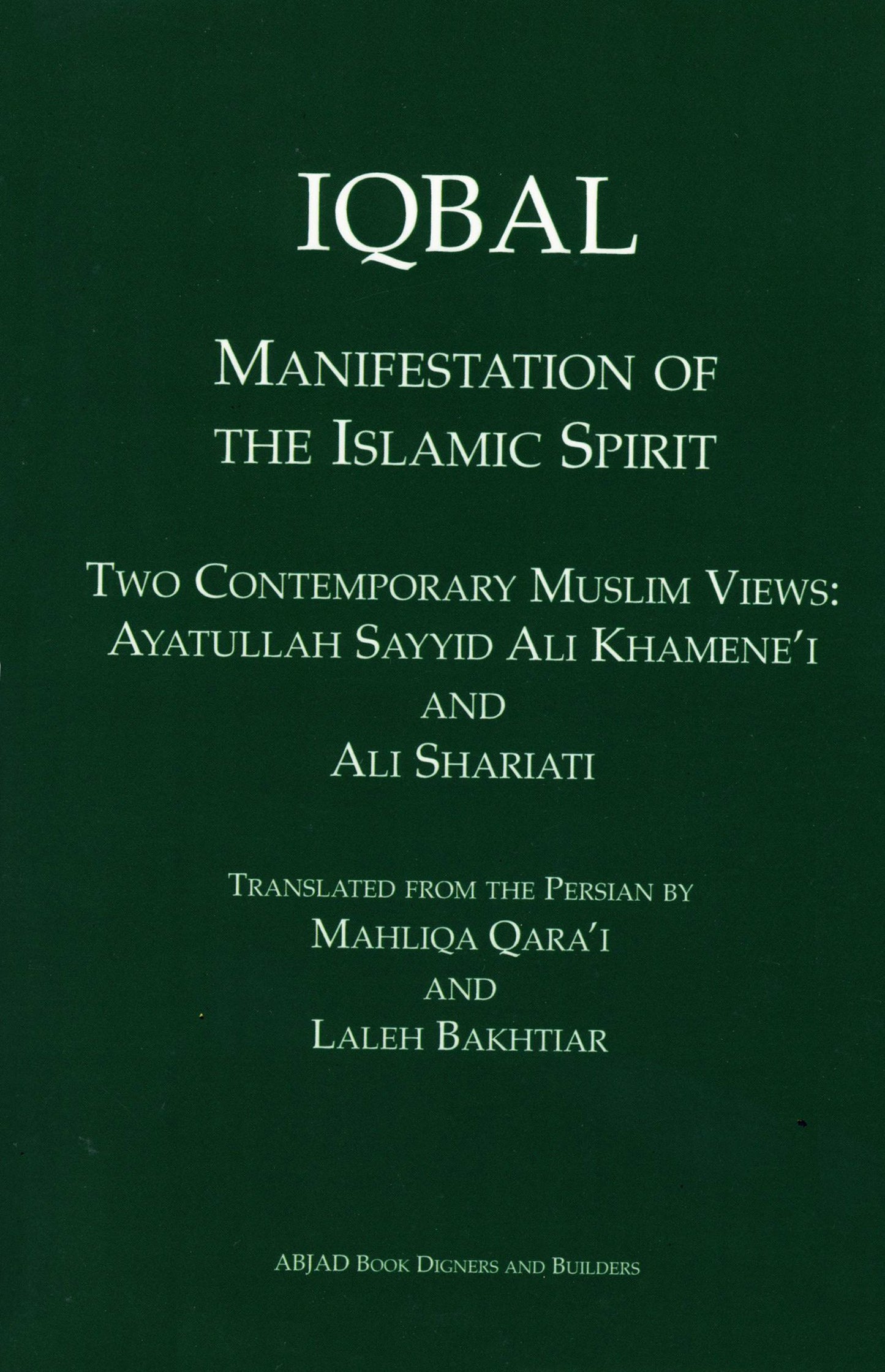 IQBAL: Manifestation of the Islamic Spirit