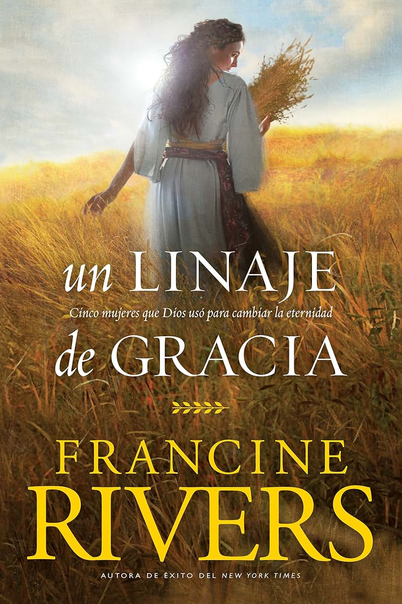 Un linaje de gracia: Cinco historias de mujeres que Dios us? para cambiar la eternidad (Spanish Edition)