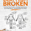 Built from Broken: A Science-Based Guide to Healing Pain