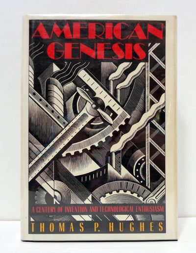 American Genesis: A Century of Invention and Technological Enthusiasm