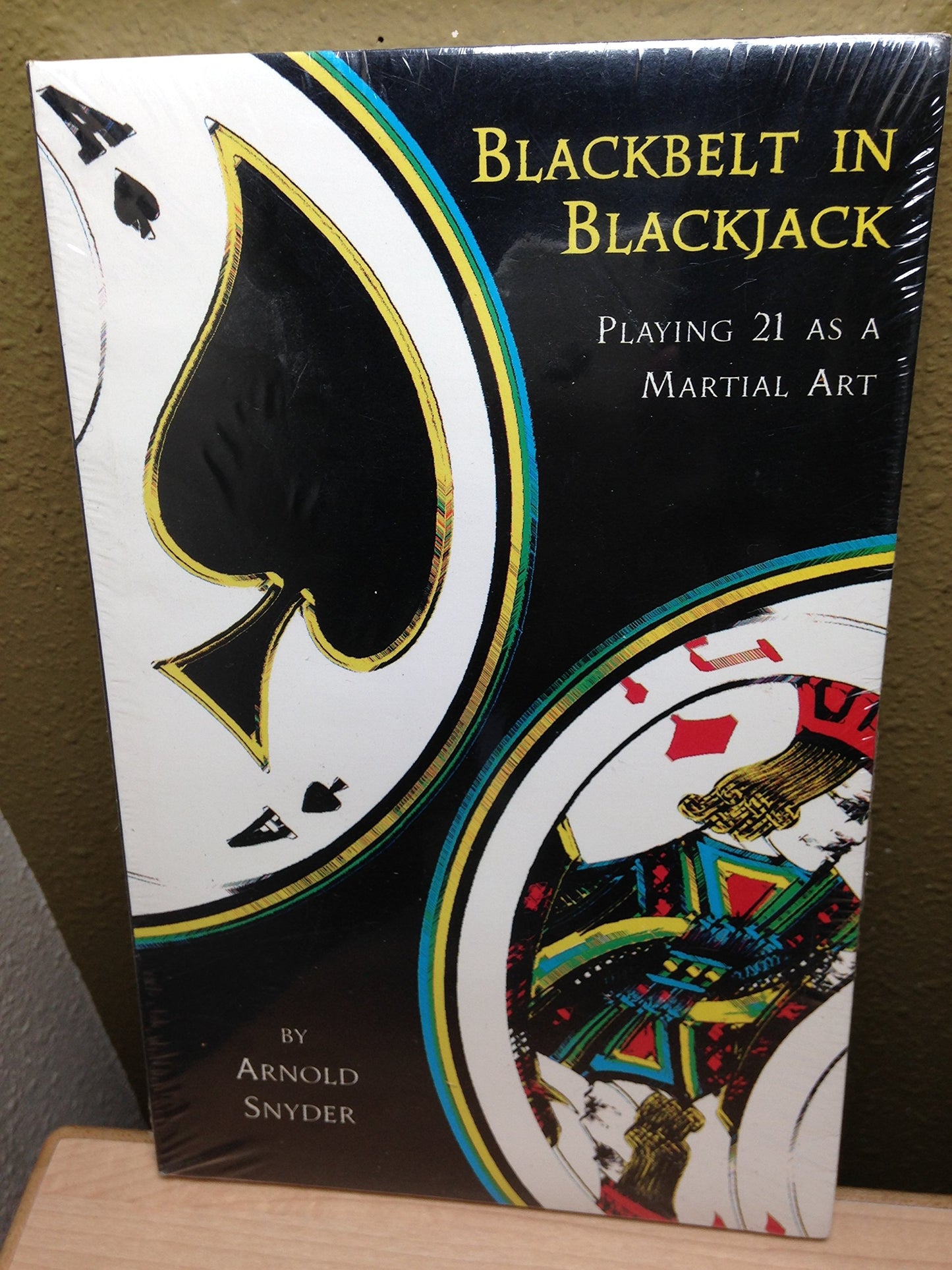 Blackbelt in Blackjack : Playing 21 as a Martial Art by Snyd