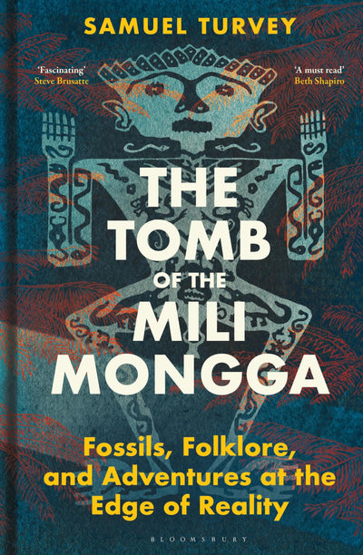 The Tomb of the Mili Mongga: Fossils, Folklore, and Adventures at the Edge of Reality