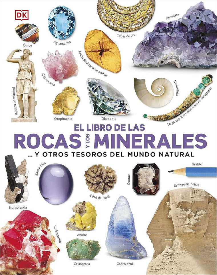 El libro de las rocas y los minerales (The Rock and Gem Book): ...y otros tesoros del mundo natural (DK Our World in Pictures) (Spanish Edition)