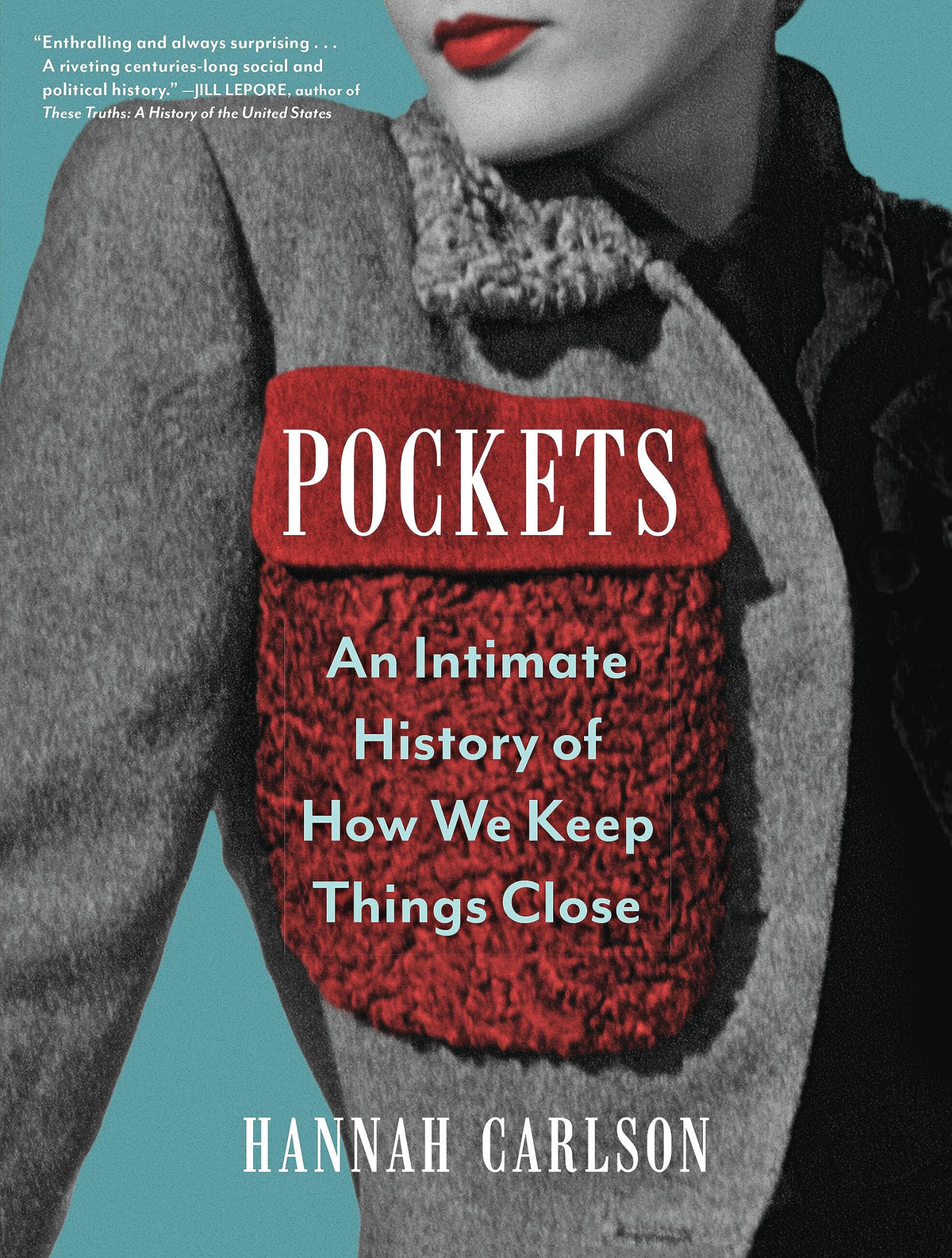 Pockets: An Intimate History of How We Keep Things Close (-)