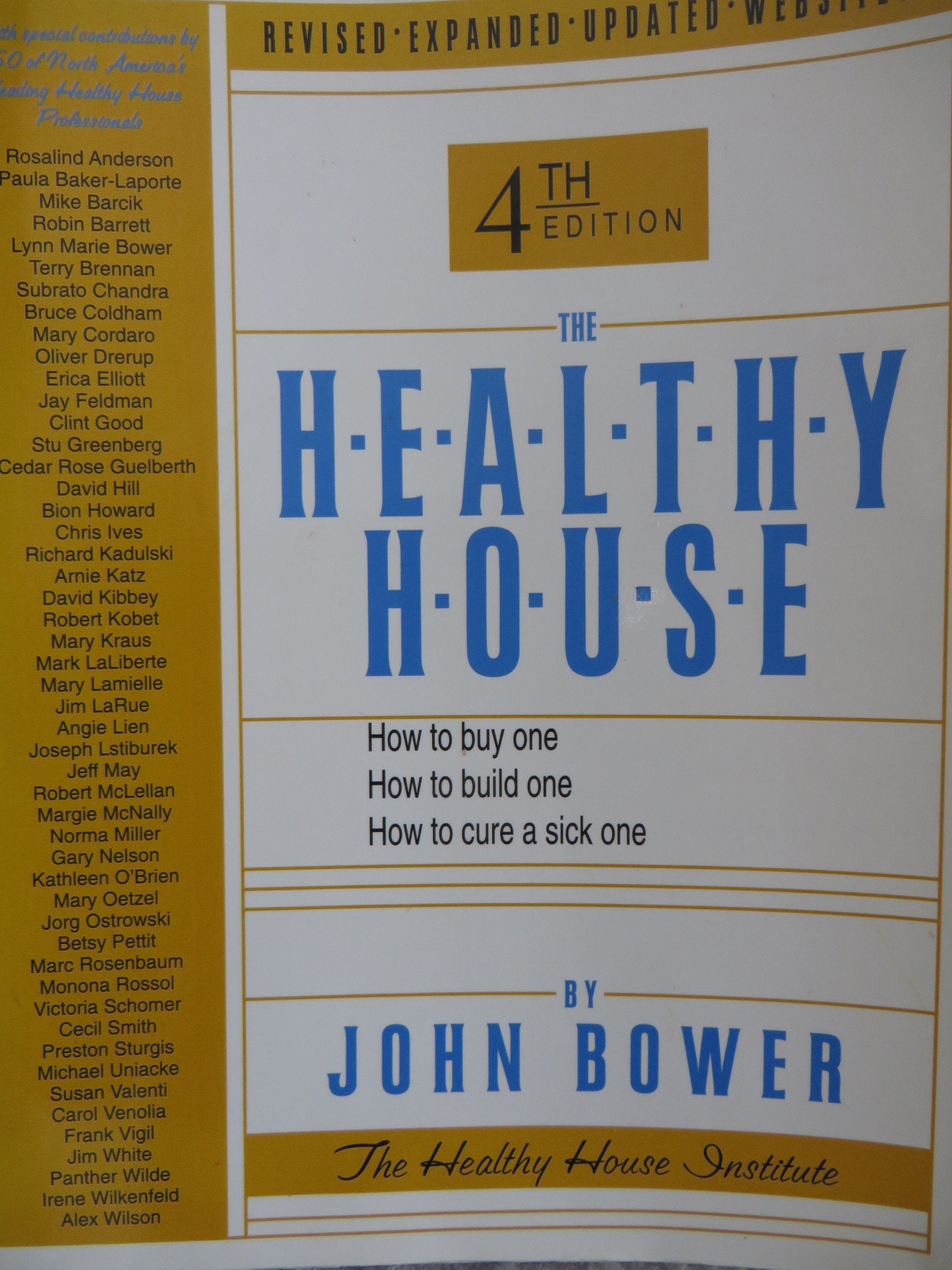 The Healthy House: How to Buy One, How to Build One, How to Cure a Sick One