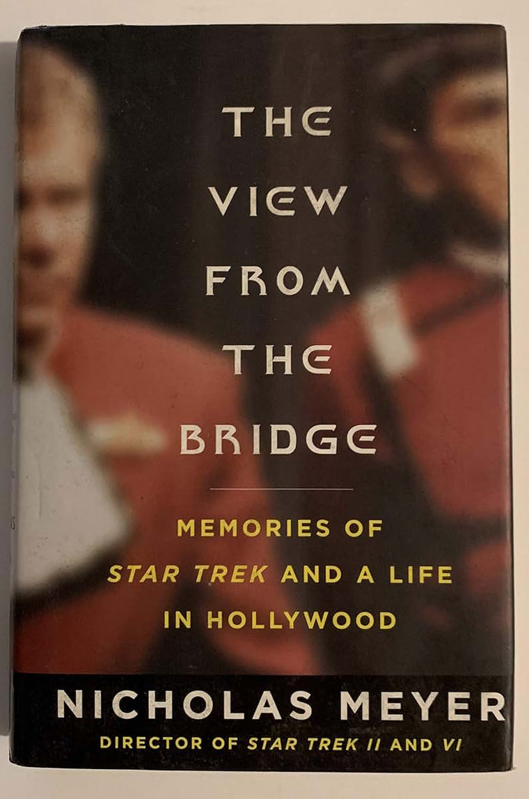 The View From the Bridge: Memories of Star Trek and a Life i
