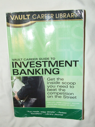 Vault Career Guide to Investment Banking (Vault Career Library)