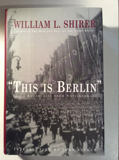This Is Berlin: Radio Broadcasts from Nazi Germany