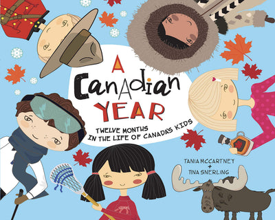 Canadian Year: Twelve Months in the Life of Canada's Kids (A Kids' Year)