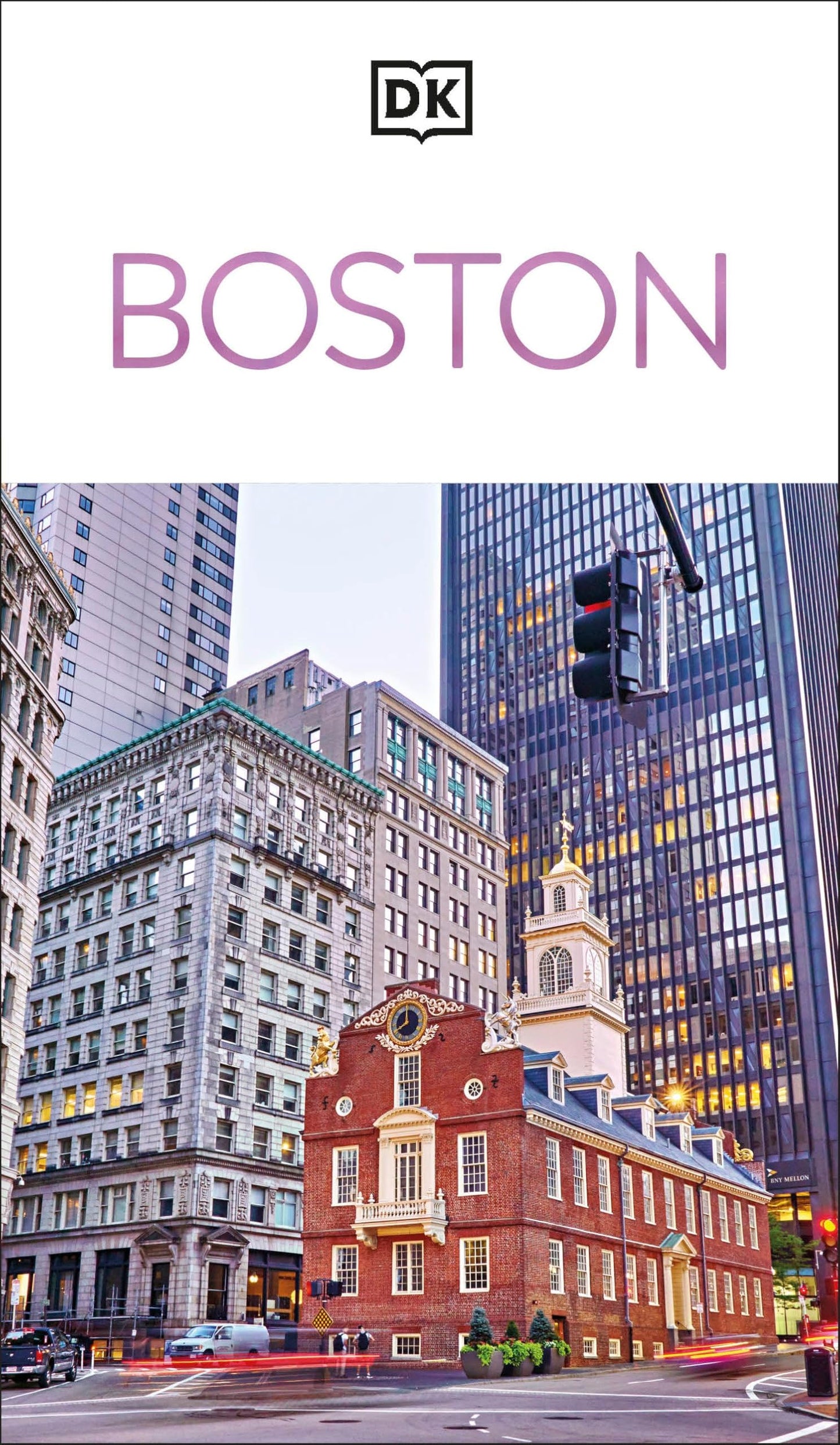 DK Boston: Must-See Sights. Culture & History. Detailed Maps & Tours. Covers North End, Beacon Hill, Back Bay, (Travel Guide)