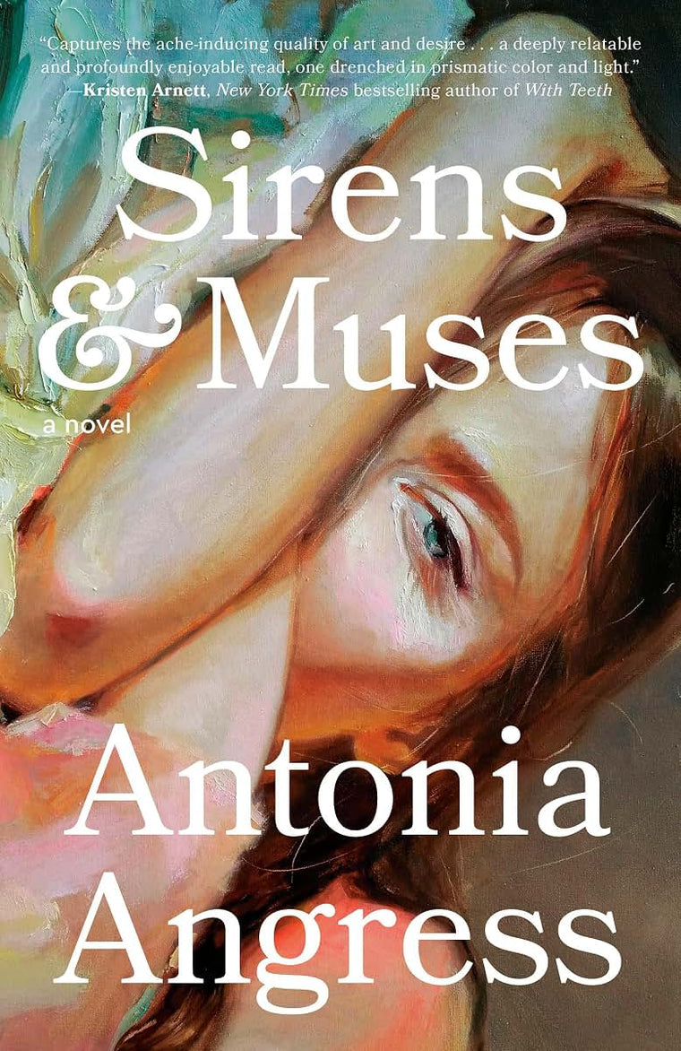 Sirens & Muses: A Novel by Angress, Antonia