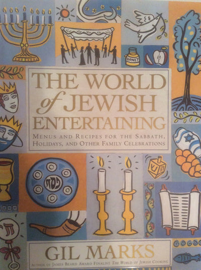 The World of Jewish Entertaining: Menus and Recipes for the Sabbath, Holidays, and Other Family Celebrations