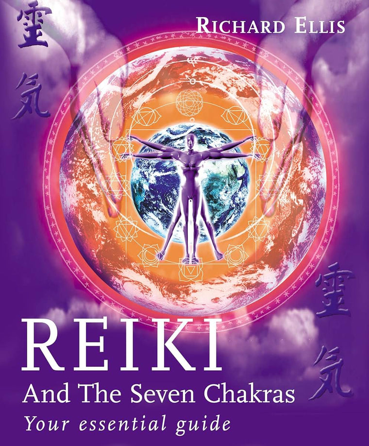 Reiki and the Seven Chakras: Your Essential Guide
