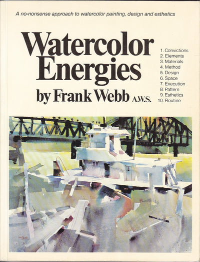 Watercolor Energies: A No-Nonsense Approach to Watercolor Painting, Design and Esthetics
