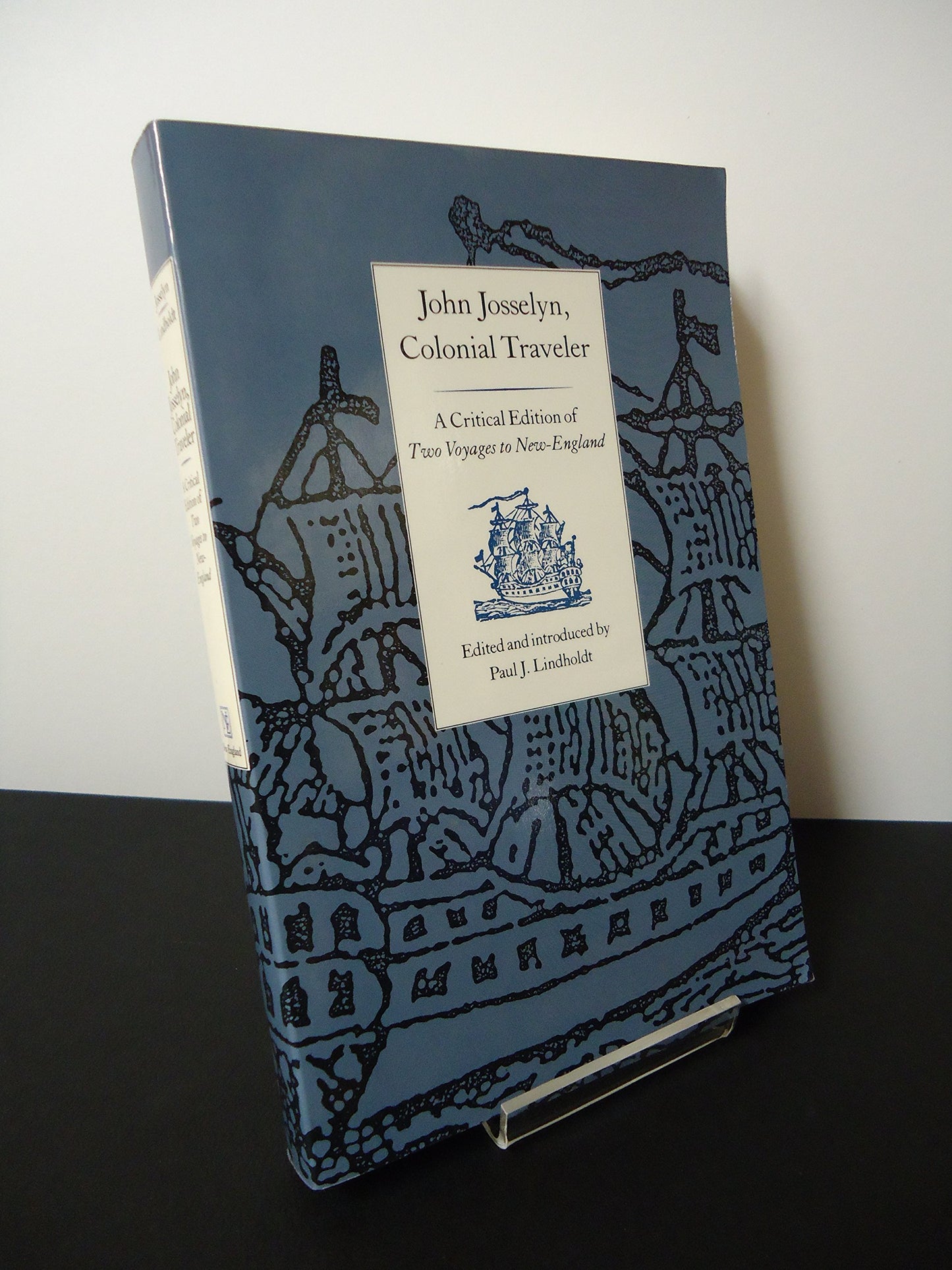 John Josselyn, Colonial Traveler: A Critical Edition of Two Voyages to New-England.