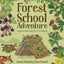 Forest School Adventure: Outdoor Skills and Play for Children