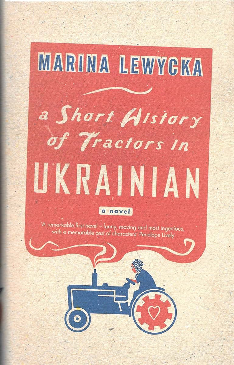 A Short History of Tractors in Ukrainian: A Novel