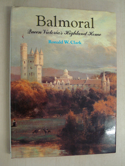 Balmoral, Queen Victoria's Highland Home