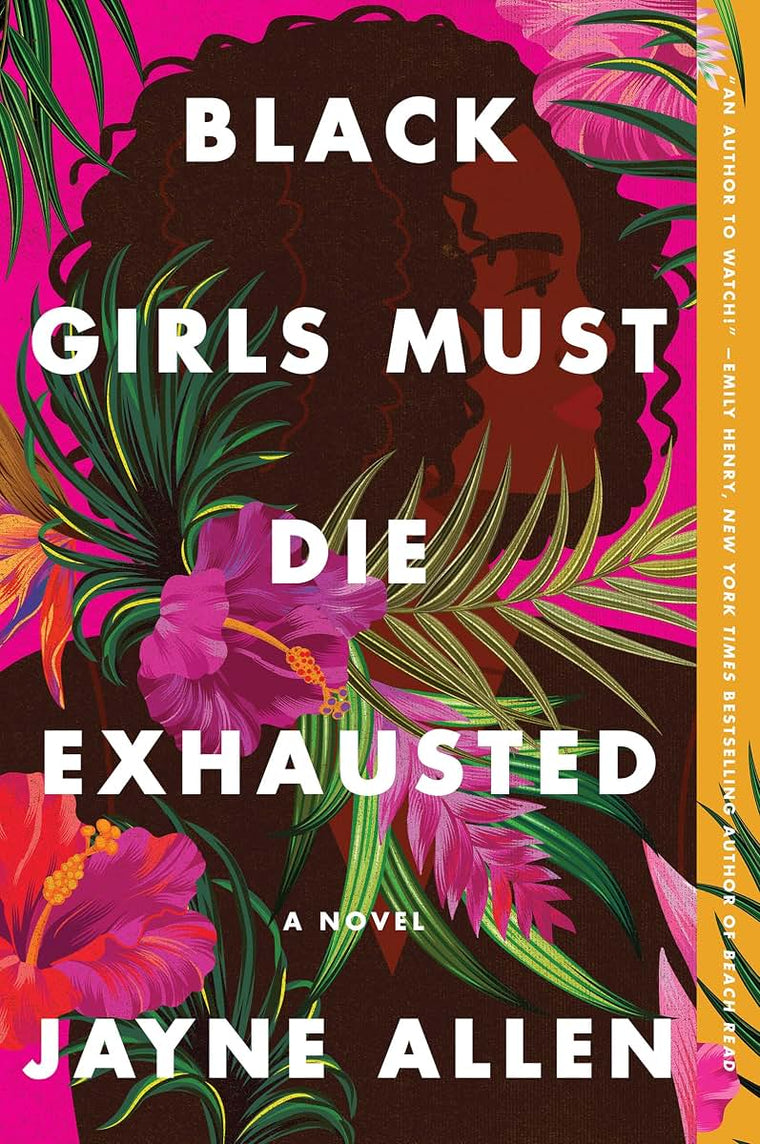 Black Girls Must Die Exhausted: A Tale of Modern Womanhood, Unexpected Setbacks, and the Courage to Dream-from the Author of the New Holiday Romance The Most Wonderful Time