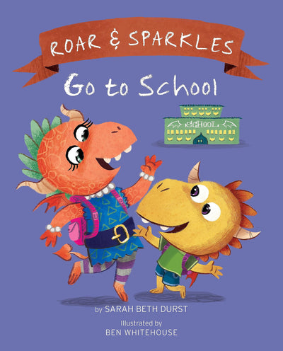 Roar and Sparkles Go to School (Roar & Sparkles)